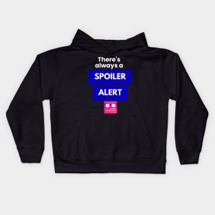 There's always a Spoiler Alert - White Kids Hoodie